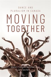 Moving Together : Dance And Pluralism In Canada cover image cdn