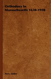Orthodoxy in Massachusetts 16301950 cover image cdn