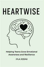 Heartwise - Helping Teens Grow Emotional Awareness and Resilience cover image cdn