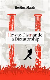 How to Dismantle a Dictatorship cover image cdn