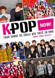 K-pop Now! Tudo Sobre Os Ídols Que Você Já Ama cover image cdn