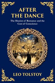 After the Dance : The Illusion Of Romance And The Cost Of Conscience cover image cdn