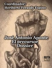José Antonio Aponte : El Precursor Dossier cover image cdn