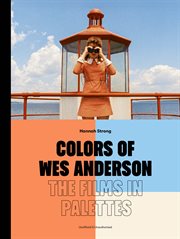 Colors of Wes Anderson : The Films In Palettes cover image cdn