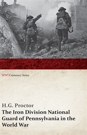 The Iron Division National Guard of Pennsylvania in the World War cover image cdn