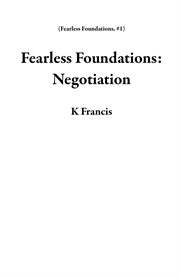 Fearless Foundations: Negotiation : Fearless Foundations, #1 cover image cdn