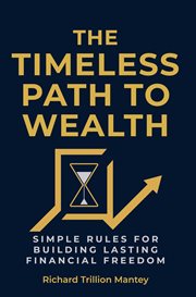 The Timeless Path to Wealth : Simple Rules For Building Lasting Financial Freedom cover image cdn