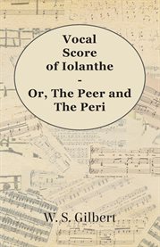 Vocal Score of Iolanthe : Or, The Peer And The Peri cover image cdn