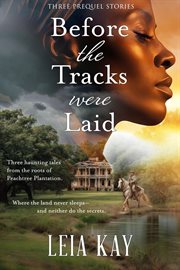Before the Tracks Were Laid : Where The Land Never Sleeps cover image cdn