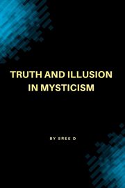 Truth and Illusion in Mysticism cover image cdn