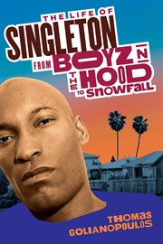 The Life of Singleton : From Boyz N The Hood To Snowfall cover image cdn