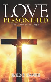 Love Personified : The Climax Of The Gospel cover image cdn