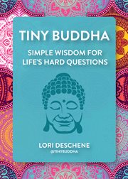 Tiny Buddha : Simple Wisdom for Life's Hard Questions (Feeling Good, Spiritual Health, New Age) cover image cdn