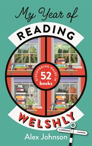 My Year of Reading Welshly : Discovering Wales In 52 Books cover image cdn