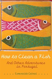 How to Clean a Fish : And Other Adventures In Portugal cover image cdn