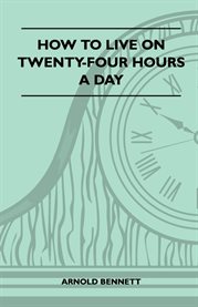 How to Live on Twenty-Four Hours a Day cover image cdn