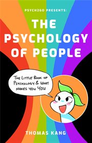 Psych2Go Presents the Psychology of People : A Little Book of Psychology & What Makes You You (Human Psychology Books to Read, Neuropsychology, T cover image cdn