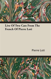 Live of Two Cats from the French of Pierre Loti cover image cdn