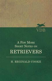 A Few More Short Notes on Retrievers cover image cdn