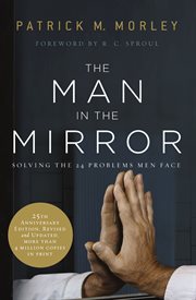 The Man in the Mirror : Solving the 24 Problems Men Face cover image cdn