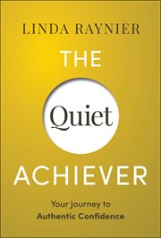 The Quiet Achiever : Your Journey To Authentic Confidence cover image cdn
