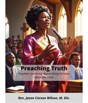 Preaching Truth : Prophetic Leadership Against Christian Nationalist Power cover image cdn