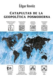 Catapultas de la geopolítica posmoderna cover image cdn