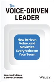 The Voice-Driven Leader : How To Hear, Value, And Maximize Every Voice On Your Team cover image cdn