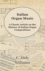 Italian Organ Music : A Classic Article on the History of Italian Organ Compositions cover image cdn