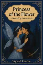 Princess of the Flower: A Fantasy Romance From the Persian Fairy Tale of Princess Bride Liana cover image cdn