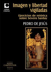 Imagen y libertad vigiladas : Ejercicios De Retórica Sobre Severo Sarduy cover image cdn