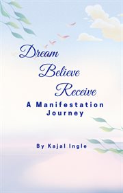 Dream, Believe, Receive: A Manifestation Journey cover image cdn