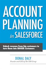 Account Planning in Salesforce : Unlock Revenue from Big Customers to Turn Them into BIGGER Customers cover image cdn