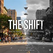 The Shift: How the World Changed Without Warning cover image cdn