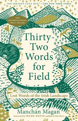 Thirty-Two Words for Field: Lost Words of the Irish Landscape  cover image cdn