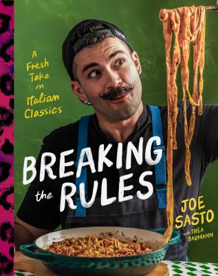 Breaking the rules : a fresh take on Italian classics   cover image cdn