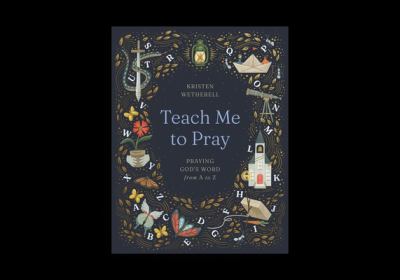 Teach me to pray : praying God's word from A to Z  cover image cdn