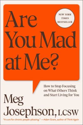 Are You Mad at Me? How to Stop Focusing on What Others Think and Start Living for You  cover image cdn