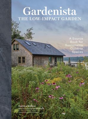 Gardenista : the low-impact garden : a guide to creating sustainable outdoor spaces  cover image cdn