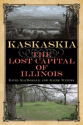 Kaskaskia : the lost capital of Illinois  cover image cdn