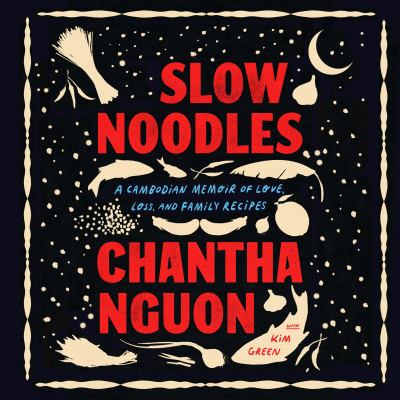 Slow Noodles A Cambodian Memoir of Love, Loss, and Family Recipes  cover image cdn