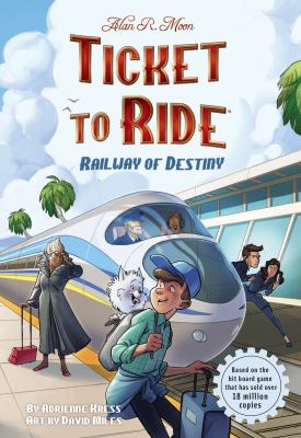 Ticket to ride : Railway of destiny cover image