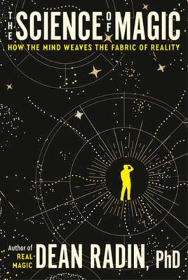 The science of magic : how the mind weaves the fabric of reality  cover image cdn