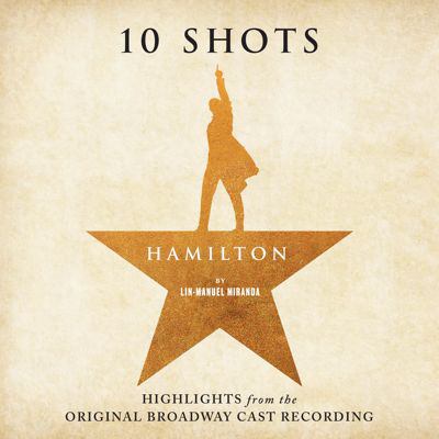 Hamilton 10 shots, highlights from the original Broadway cast recording cover image cdn