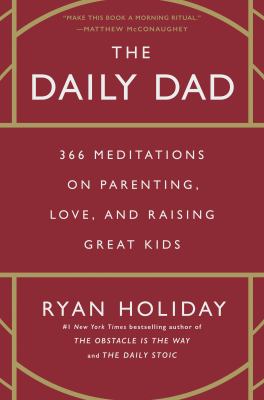 The daily dad : 366 meditations on parenting, love and raising great kids  cover image cdn