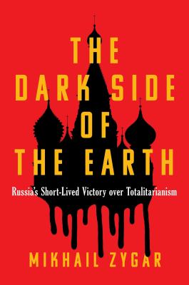 The dark side of the earth : Russia's short-lived victory over totalitarianism  cover image cdn