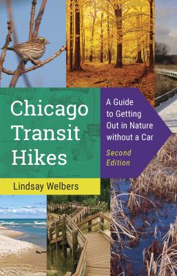 Chicago transit hikes : a guide to getting out in nature without a car  cover image cdn