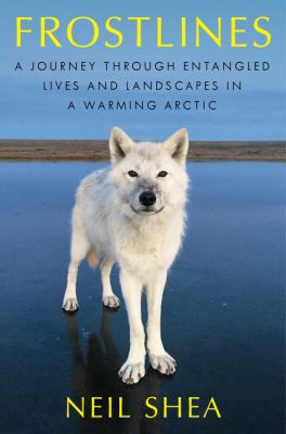 Frostlines : a journey through entangled lives and landscapes in a warming arctic  cover image cdn