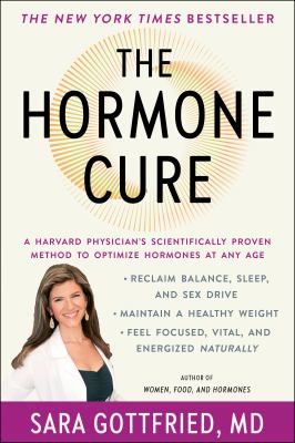 The hormone cure : reclaim balance, sleep, and sex drive ; lose weight, feel focused, vital, and energized naturally with the Gottfried Protocol  cover image cdn