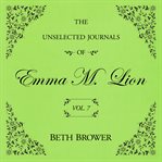 The Unselected Journals of Emma M. Lion Vol. 7 cover image cdn